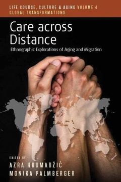 portada Care Across Distance: Ethnographic Explorations of Aging and Migration (Life Course, Culture and Aging: Global Transformations) (en Inglés)
