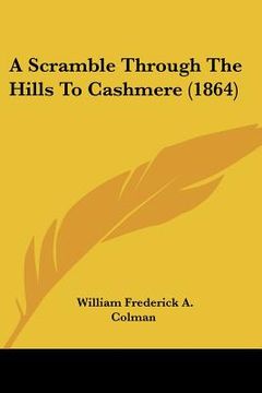 portada a scramble through the hills to cashmere (1864) (en Inglés)