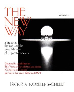 portada The New Way - A Study in the Rise and the Establishment of a Gnostic Society - Volume 4 (en Inglés)