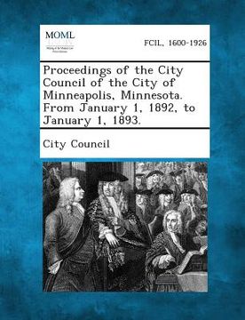 portada Proceedings of the City Council of the City of Minneapolis, Minnesota. from January 1, 1892, to January 1, 1893. (en Inglés)