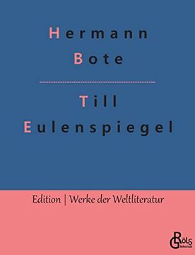 Till Eulenspiegel: Ein Kurzweiliges Buch von Till Eulenspiegel aus dem Lande Braunschweig (en Alemán)