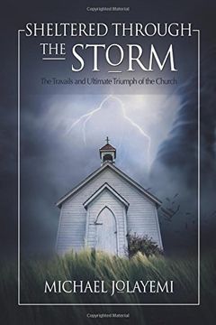 portada Sheltered Through the Storm: The Travails and Ultimate Triumph of the Church