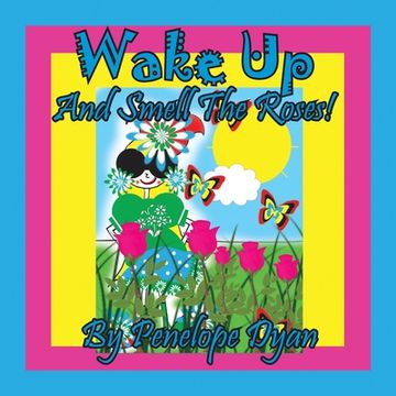 portada Wake Up And Smell The Roses! (in English)