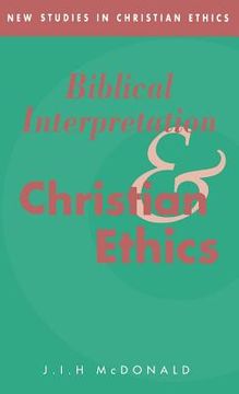portada Biblical Interpretation and Christian Ethics Hardback (New Studies in Christian Ethics) (en Inglés)