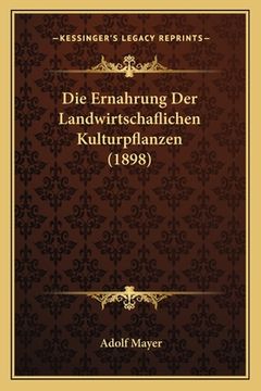 portada Die Ernahrung Der Landwirtschaflichen Kulturpflanzen (1898) (in German)