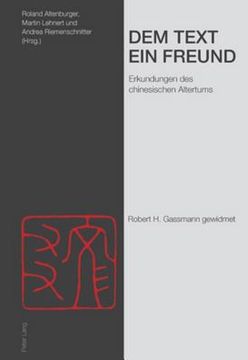 portada Dem Text Ein Freund: Erkundungen Des Chinesischen Altertums- Robert H. Gassmann Gewidmet (en Alemán)