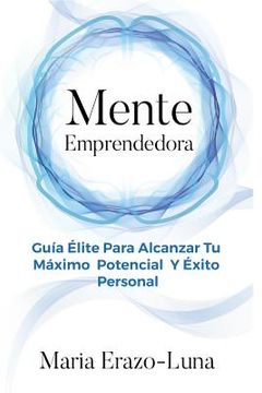portada Mente Emprendedora: Alcanza Tu Máximo Potencial Y Éxito Personal (in Spanish)