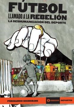 portada Futbol Llamado a la Rebelion la Deshumanizacion del Deporte (in Spanish)
