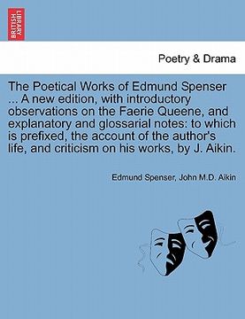 portada the poetical works of edmund spenser ... a new edition, with introductory observations on the faerie queene, and explanatory and glossarial notes: to