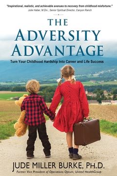 portada The Adversity Advantage: Turn Your Childhood Hardship Into Career and Life Success (en Inglés)