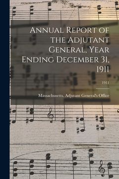 portada Annual Report of the Adjutant General, Year Ending December 31, 1911; 1911 (en Inglés)