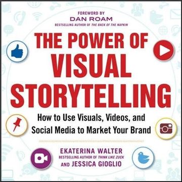 portada The Power of Visual Storytelling: How to use Visuals, Videos, and Social Media to Market Your Brand (en Inglés)