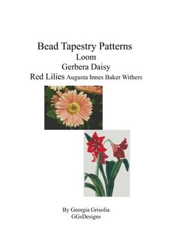Libro Bead Tapestry Patterns loom Gerbera Daisy Red Lilies, georgia  grisolia, ISBN 9781533611420. Comprar en Buscalibre