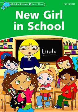 portada Dolphin Readers: Level 3: 525-Word Vocabulary new Girl in School (in English)