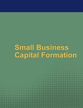 portada Small Business Capital Formation (en Inglés)