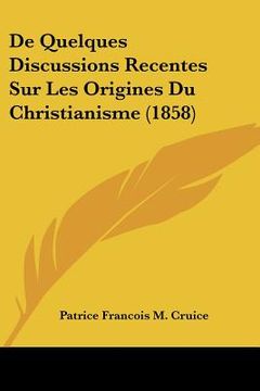 portada De Quelques Discussions Recentes Sur Les Origines Du Christianisme (1858) (in French)