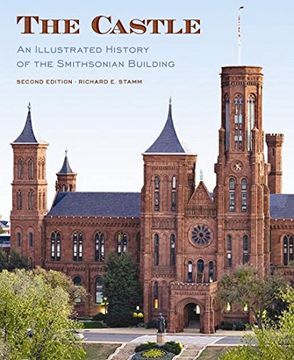 portada The Castle, Second Edition: An Illustrated History of the Smithsonian Building (en Inglés)