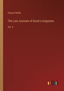 portada The Last Journals of David Livingstone: Vol. II (en Inglés)