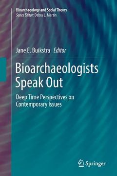 portada Bioarchaeologists Speak Out: Deep Time Perspectives on Contemporary Issues (en Inglés)