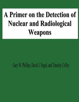 portada A Primer on the Detection of Nuclear and Radiological Weapons (en Inglés)
