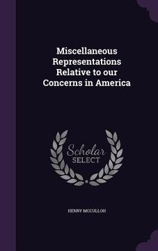 portada Miscellaneous Representations Relative to our Concerns in America (en Inglés)