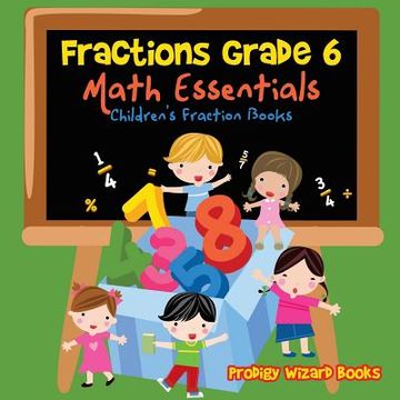 portada Fractions Grade 6 Math Essentials: Children's Fraction Books (in English)