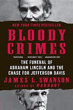 portada Bloody Crimes: The Funeral of Abraham Lincoln and the Chase for Jefferson Davis (in English)