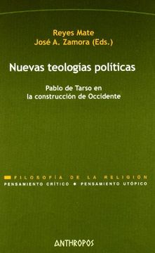 nuevas teologias politicas/ new political theologies,pablo de tarso en la construccion de occidente/ paul of tarsus in the construction of the west