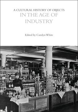 portada A Cultural History of Objects in the Age of Industry (in English)