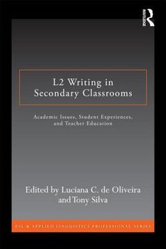 portada l2 writing in secondary classrooms: academic issues, student experiences, and teacher education (en Inglés)