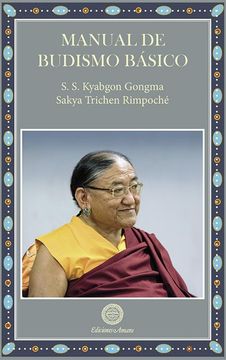 Manual de Budismo Básico: Según la Tradición Sakya