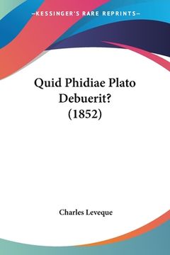 portada Quid Phidiae Plato Debuerit? (1852) (en Latin)
