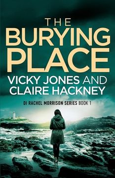 portada The Burying Place: A Gripping Police Procedural Psychological Thriller set in Cornwall with a Chilling Twist! (en Inglés)