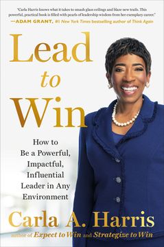 portada Lead to Win: How to be a Powerful, Impactful, Influential Leader in any Environment 