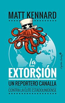 portada La Extorsión un Reportero Canalla Contra la Élite Estadounid (in Portuguese)