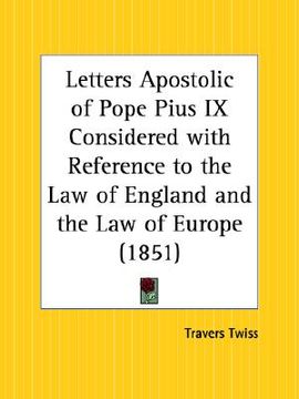 portada letters apostolic of pope pius ix considered with reference to the law of england and the law of europe