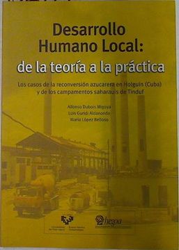 portada Desarrollo Humano Local: De la Teoría a la Práctica. Los Casos de la Reconversión Azucarera en Holg