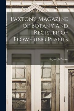 portada Paxton's Magazine of Botany and Register of Flowering Plants; 7