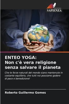 portada Enteo Yoga: Non c'è vera religione senza salvare il pianeta (en Italiano)