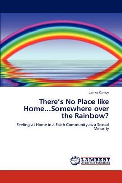 portada there's no place like home...somewhere over the rainbow? (en Inglés)