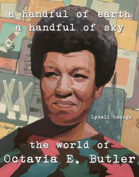 portada A Handful of Earth, a Handful of Sky: The World of Octavia Butler (in English)