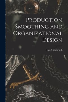 portada Production Smoothing and Organizational Design