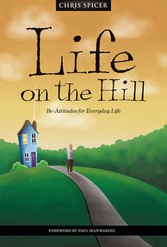 portada Life on the Hill: Be-Attitudes for Everyday Life (en Inglés)