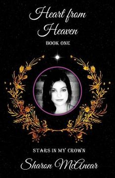 portada Heart from Heaven: Book One, Stars in My Crown (in English)
