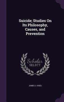 portada Suicide; Studies On Its Philosophy, Causes, and Prevention (en Inglés)