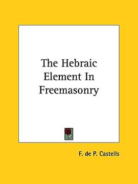 portada the hebraic element in freemasonry (en Inglés)