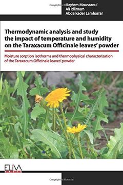 portada Thermodynamic Analysis and Study the Impact of Temperature and Humidity on the Taraxacum Officinale Leaves’ Powder: Moisture Sorption Isotherms and. Of the Taraxacum Officinale Leaves’ Powder 