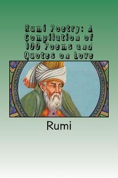portada Rumi Poetry: A Compilation of 100 Poems and Quotes on Love (en Inglés)