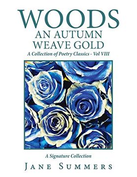 portada Woods an Autumn Weave Gold: A Collection of Poetry Classics - vol Viii (in English)