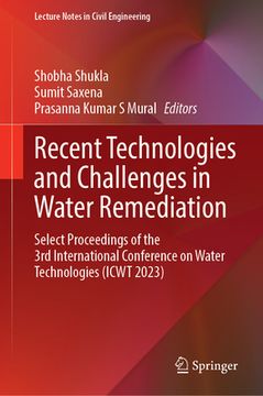 Recent Technologies and Challenges in Water Remediation. Select Proceedings of the 3rd International Conference on Water Technologies (ICWT 2023)
